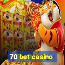 70 bet casino